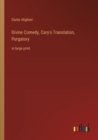 Divine Comedy, Cary's Translation, Purgatory : in large print - Book