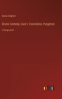 Divine Comedy, Cary's Translation, Purgatory : in large print - Book