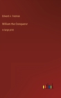 William the Conqueror : in large print - Book