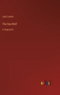 The Sea-Wolf : in large print - Book