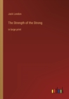 The Strength of the Strong : in large print - Book