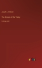 The Scouts of the Valley : in large print - Book