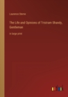 The Life and Opinions of Tristram Shandy, Gentleman : in large print - Book