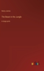 The Beast in the Jungle : in large print - Book