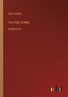 The Faith of Men : in large print - Book