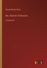 Mrs. Warren's Profession : in large print - Book