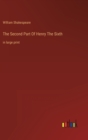 The Second Part Of Henry The Sixth : in large print - Book