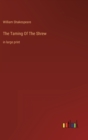 The Taming Of The Shrew : in large print - Book