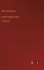 Love's Labour's Lost : in large print - Book