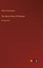 The Merry Wives Of Windsor : in large print - Book