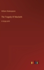 The Tragedy Of Macbeth : in large print - Book