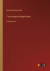 The Research Magnificent : in large print - Book