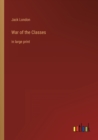 War of the Classes : in large print - Book