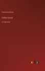 Father Goriot : in large print - Book