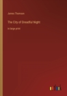 The City of Dreadful Night : in large print - Book