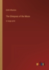 The Glimpses of the Moon : in large print - Book