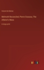 Melmoth Reconciled; Pierre Grassou; The Atheist's Mass : in large print - Book