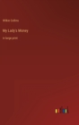 My Lady's Money : in large print - Book
