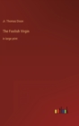 The Foolish Virgin : in large print - Book