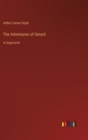 The Adventures of Gerard : in large print - Book