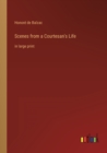 Scenes from a Courtesan's Life : in large print - Book