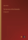 The Survivors of the Chancellor : in large print - Book