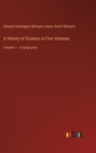 A History of Science; In Five Volumes : Volume 1 - in large print - Book