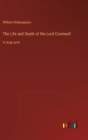 The Life and Death of the Lord Cromwell : in large print - Book