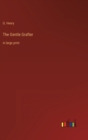 The Gentle Grafter : in large print - Book