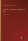 Notes on a Journey from Cornhill to Grand Cairo : in large print - Book