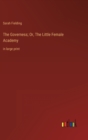 The Governess; Or, The Little Female Academy : in large print - Book
