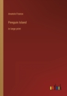 Penguin Island : in large print - Book