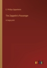The Zeppelin's Passenger : in large print - Book