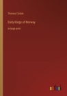 Early Kings of Norway : in large print - Book