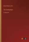 The Coming Race : in large print - Book