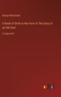 A Book of Strife in the Form of The Diary of an Old Soul : in large print - Book