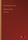 Catherine; A Story : in large print - Book