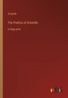 The Poetics of Aristotle : in large print - Book