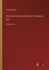 The Divine Comedy, Norton's Translation, Hell : in large print - Book