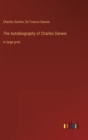 The Autobiography of Charles Darwin : in large print - Book
