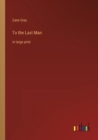 To the Last Man : in large print - Book
