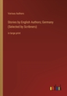 Stories by English Authors; Germany (Selected by Scribners) : in large print - Book