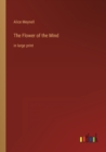 The Flower of the Mind : in large print - Book