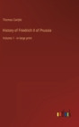 History of Friedrich II of Prussia : Volume 1 - in large print - Book