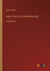 Island Tales / On the Makaloa Mat : in large print - Book