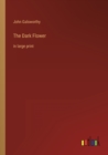 The Dark Flower : in large print - Book