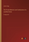 The Private Memoirs and Confessions of a Justified Sinner : in large print - Book