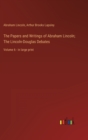 The Papers and Writings of Abraham Lincoln; The Lincoln-Douglas Debates : Volume 6 - in large print - Book