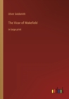 The Vicar of Wakefield : in large print - Book