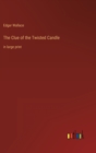 The Clue of the Twisted Candle : in large print - Book